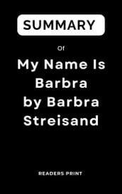 Summary My Name Is Barbra by Barbra Streisand
