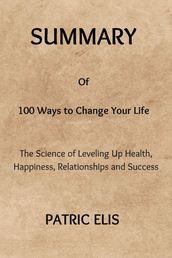 Summary Of 100 Ways to Change Your Life