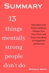 Summary Of 13 Things Mentally Strong People Don t Do