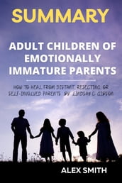 Summary Of Adult Children of Emotionally Immature Parents