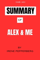 Summary Of Alex & Me by Irene M. Pepperberg