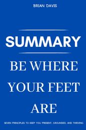 Summary Of Be Where Your Feet Are