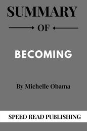 Summary Of Becoming By Michelle Obama