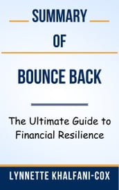 Summary Of Bounce Back The Ultimate Guide to Financial Resilience by Lynnette Khalfani-Cox