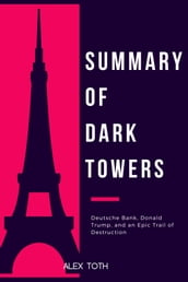 Summary Of Dark Towers : By David Enrich