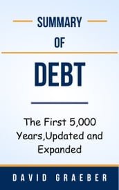 Summary Of Debt The First 5,000 Years,Updated and Expanded by David Graeber