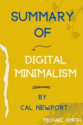 Summary Of Digital Minimalism