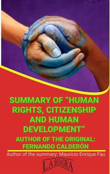 Summary Of "Human Rights, Citizenship And Human Development" By Fernando Calderón - MAURICIO ENRIQUE FAU