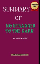 Summary Of No Stranger to the Dark by Ryan Green