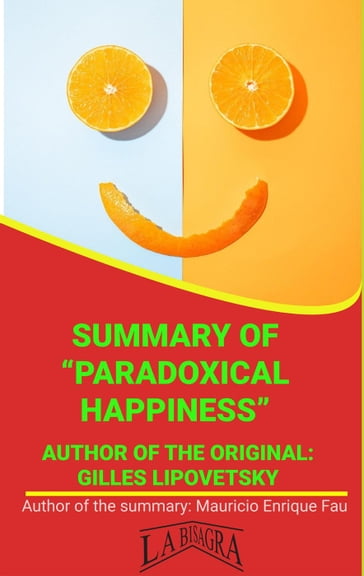 Summary Of "Paradoxical Happiness" By Gilles Lipovetsky - MAURICIO ENRIQUE FAU