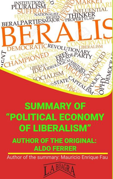 Summary Of "Political Economy Of Liberalism" By Aldo Ferrer - MAURICIO ENRIQUE FAU
