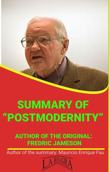 Summary Of "Postmodernity" By Fredric Jameson - MAURICIO ENRIQUE FAU