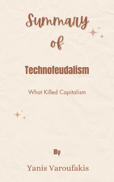 Summary Of Technofeudalism What Killed Capitalism by Yanis Varoufakis - Mr