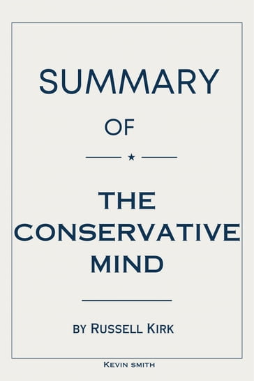 Summary Of The Conservative Mind - Kevin Smith