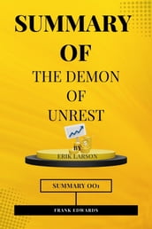 Summary Of The Demon of Unrest(Erik Larson)