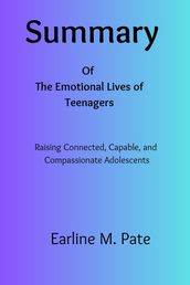 Summary Of The Emotional Lives of Teenagers
