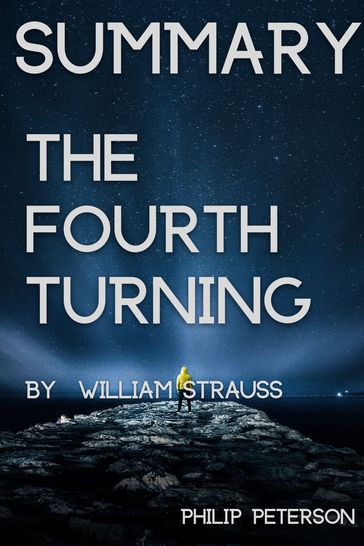Summary Of The Fourth Turning - Philip Peterson