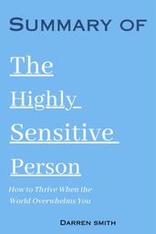 Summary Of The Highly Sensitive Person