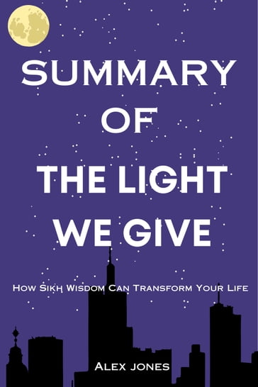 Summary Of The Light We Give - Alex Jones