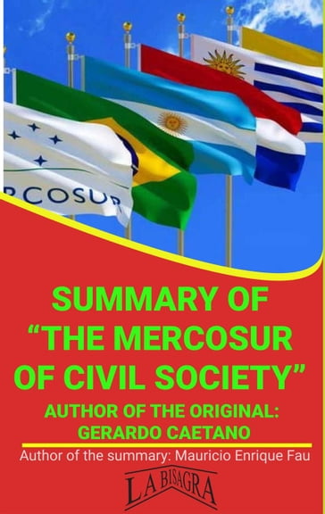 Summary Of "The Mercosur Of Civil Society" By Gerardo Caetano - MAURICIO ENRIQUE FAU