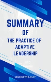 Summary Of The Practice Of Adaptive Leadership