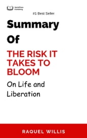 Summary Of The Risk It Takes to Bloom On Life and Liberation by Raquel Willis