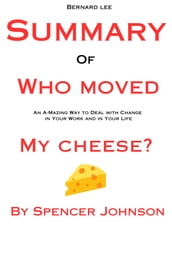 Summary Of Who Moved My Cheese?