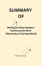 Summary Of Writing For Busy Readers