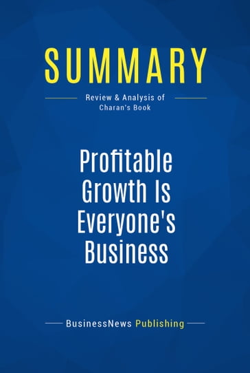 Summary: Profitable Growth Is Everyone's Business - BusinessNews Publishing