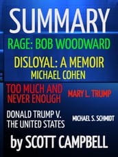 Summary: Rage: Bob Woodward: Disloyal: A Memoir: Michael Cohen: Too Much Is Never Enough: Mary L. Trump: Donald Trump V. The United States: Michael S. Schmidt
