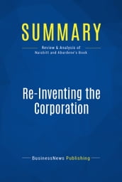 Summary: Re-Inventing the Corporation