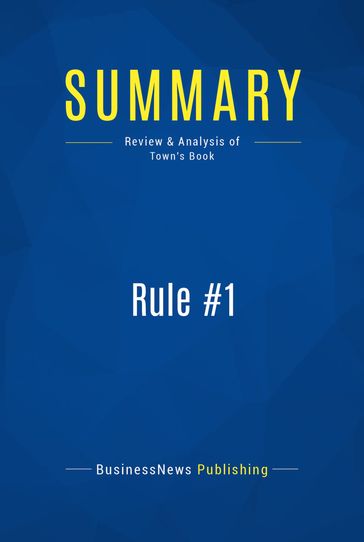 Summary: Rule #1 - BusinessNews Publishing