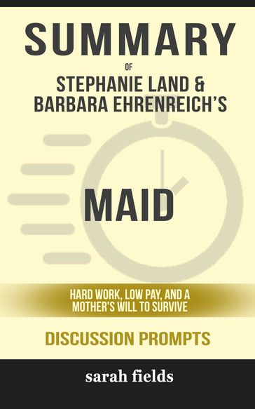 Summary: Stephanie Land & Barbara Ehrenreich's Maid - Sarah Fields