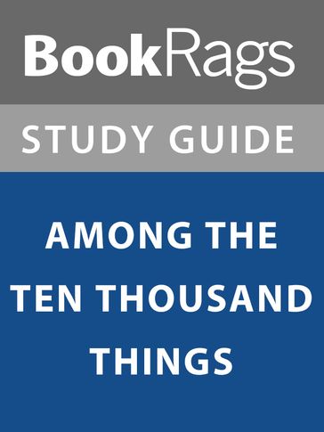 Summary & Study Guide: Among the Ten Thousand Things - BookRags