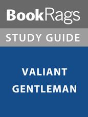 Summary & Study Guide: Valiant Gentlemen