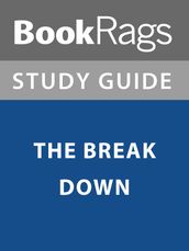 Summary & Study Guide: The Break Down