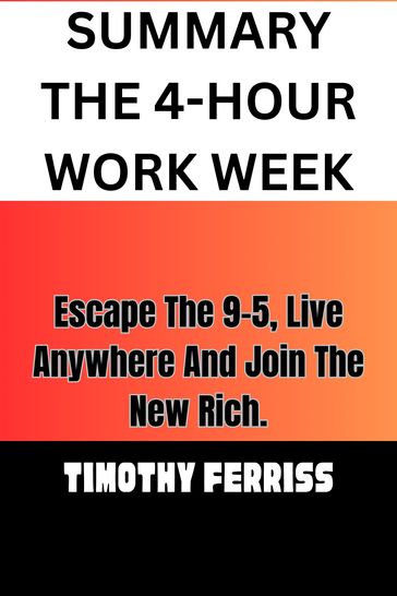 Summary The 4 - Hour Work Week - Walter Taylor