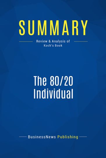 Summary: The 80/20 Individual - BusinessNews Publishing