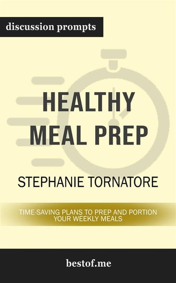 Summary: "The Healthy Meal Prep Cookbook: Easy and Wholesome Meals to Cook, Prep, Grab, and Go" by Toby Amidor   Discussion Prompts - bestof.me