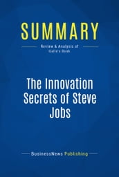 Summary: The Innovation Secrets of Steve Jobs