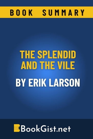 Summary: The Splendid and the Vile by Erik Larson - Book Gist