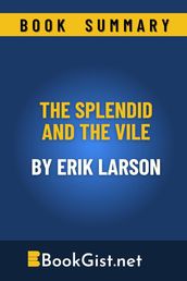 Summary: The Splendid and the Vile by Erik Larson