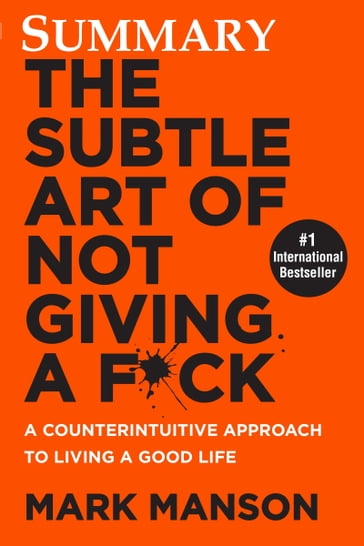 Summary The Subtle Art of Not Giving a F*ck - Mark Manson