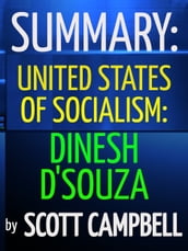 Summary: The United States of Socialism: Dinesh D Souza