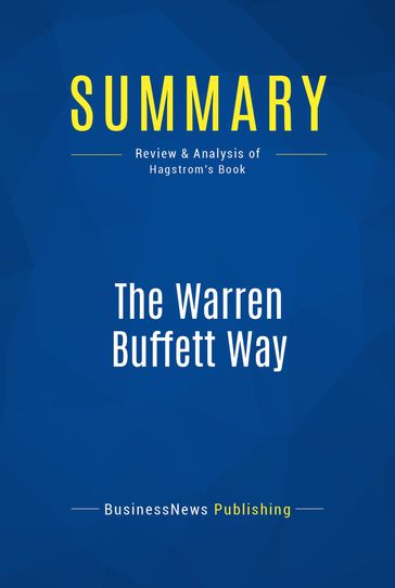 Summary: The Warren Buffett Way - BusinessNews Publishing