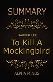 Summary: To Kill A Mockingbird by Harper Lee