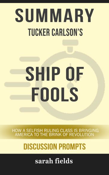 Summary: Tucker Carlson's Ship of Fools - Sarah Fields