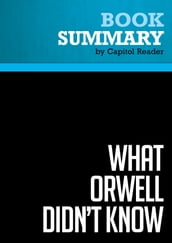 Summary: What Orwell Didn t Know