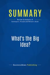 Summary: What s the Big Idea?