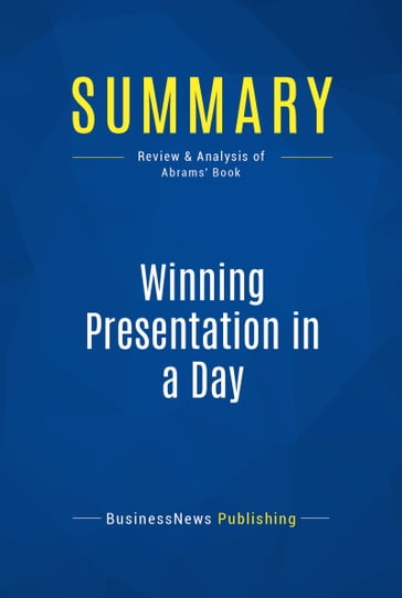 Summary: Winning Presentation in a Day - BusinessNews Publishing